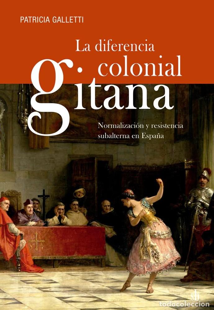 Libros: Patricia Cecilia Galletti - La diferencia colonial gitana - SB - LM