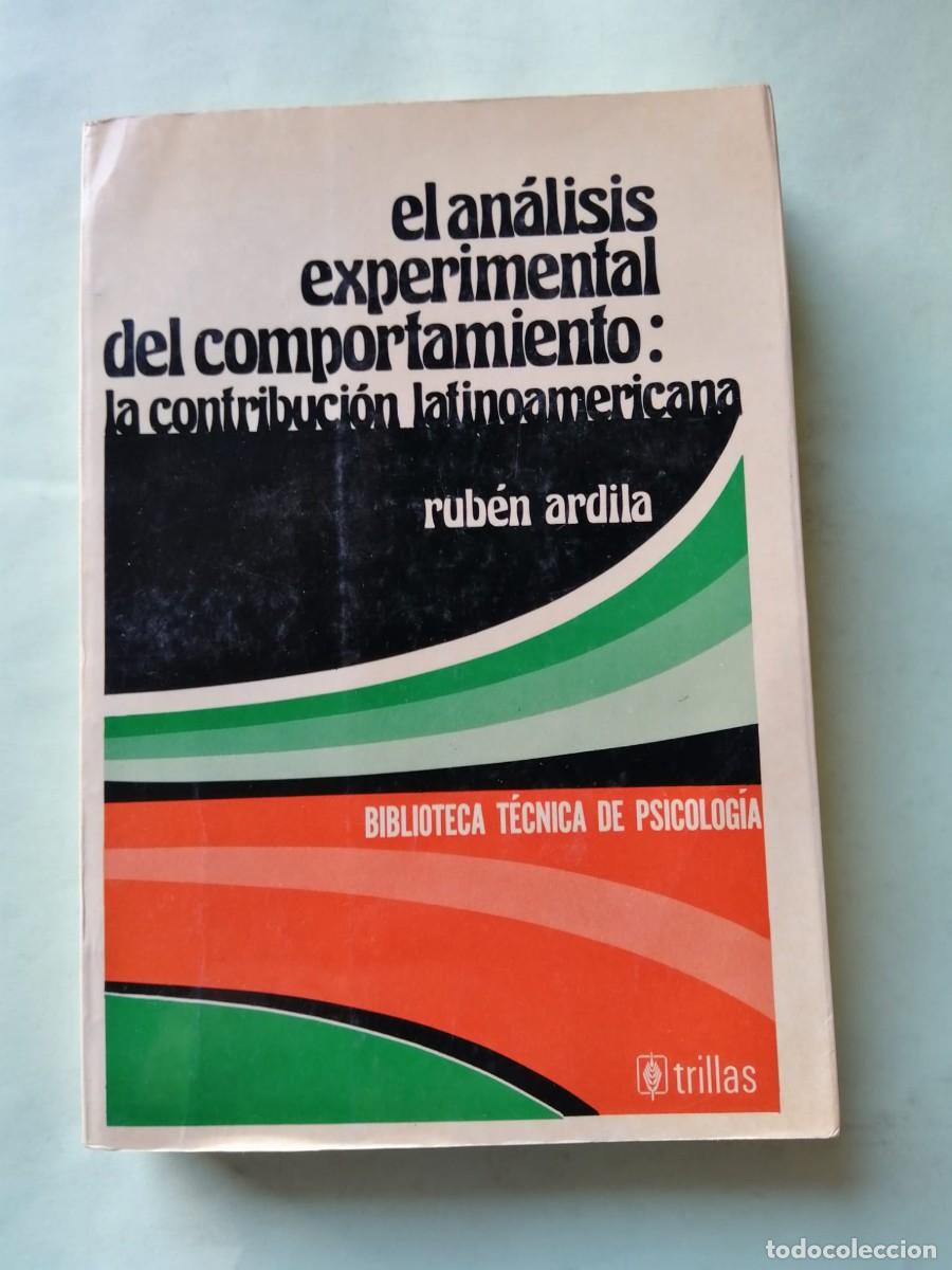Libros: EL ANALISIS EXPERIMENTAL DEL COMPORTAMIENTO. LA CONTINUACION LATINOAMERICANA (ROBERTO ARDILA)