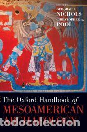 Libros: The Oxford Handbook of Mesoamerican Archaeology - Deborah L. Nichols; Christopher A. Pool
