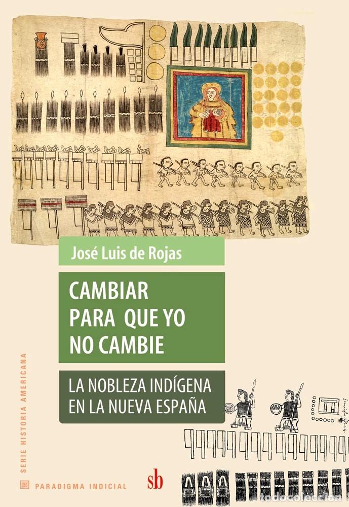 Libros: Jos&eacute; Luis De Rojas &ndash; Cambiar para que yo no cambie - LM