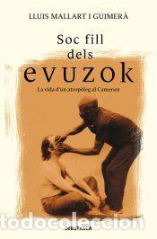 Libros: Soc fill dels evuzok - Mallart i Guimer&agrave;, Llu&iacute;s