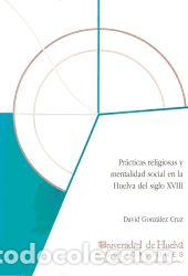 Livres: PRACTICAS DE RELIGIOSIDAD Y MENTALIDAD S - GONZALEZ CRUZ, DAVID