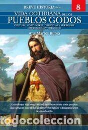 Libros: Breve historia de la vida cotidiana de los Godos