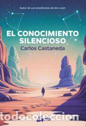 Libros: El conocimiento silencioso - Carlos Castaneda