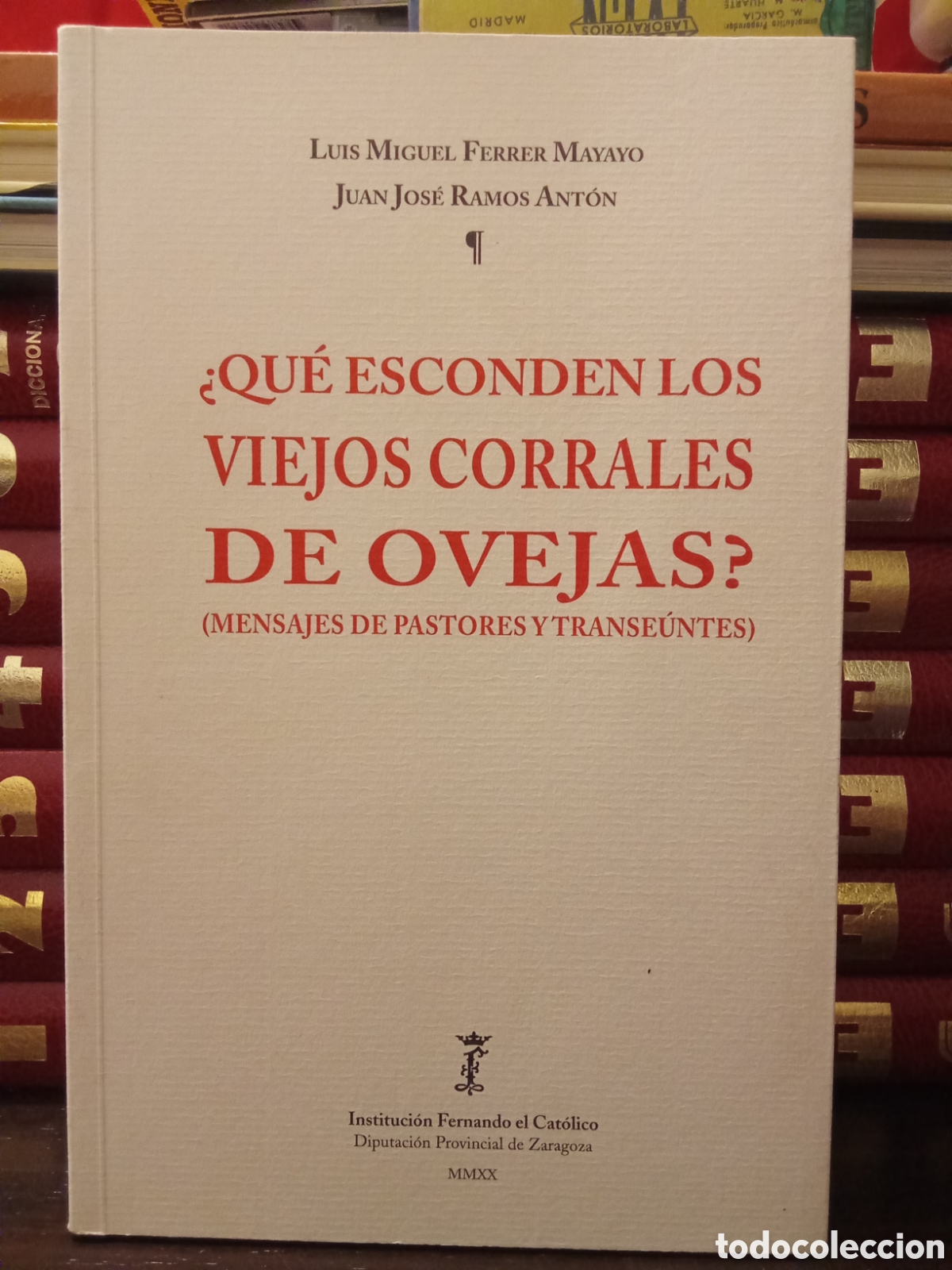 Libros: QU&Eacute; ESCONDEN LOS VIEJOS CORRALES DE OVEJAS? (L.M. FERRER / JJ. RAMOS) I.F.C. 2020