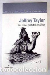 Libros: REINOS PERDIDOS DE AFRICA, LOS - Jeffrey Taylor