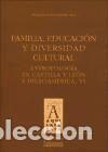 Libros: Familia, educaci&oacute;n y diversidad cultural: Antropolog&iacute;a en Castilla y Le&oacute;n e Iberoam&eacute;rica, VI -