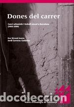 Libros: Dones del carrer. Canvi urban&iacute;stic i treball sexual a Barcelona (2005-2009) - Sirvent Ivorra, Eva;