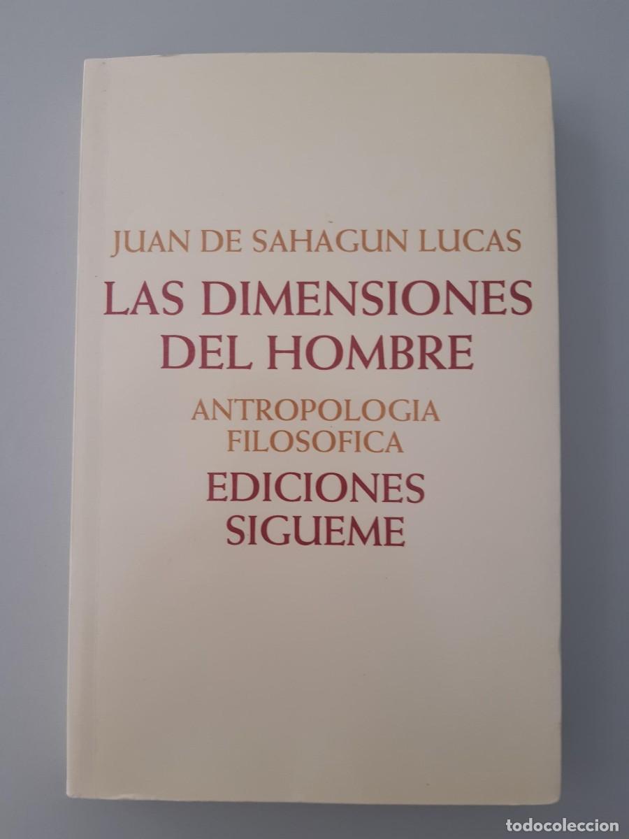 Libros: LAS DIMENSIONES DEL HOMBRE ANTROPOLOGIA FILOSOFICA JUAN DE SAHAGUN LUCAS