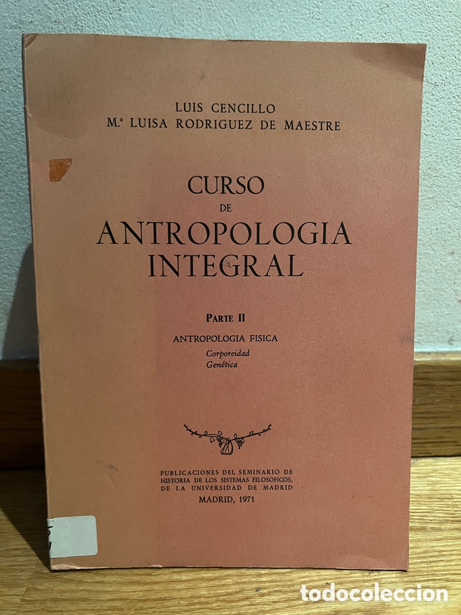 Libros: LUIS CENCILLO M. &ordf; LUISA RODRIGUEZ DE MAESTRE CURSO DE ANTROPOLOGIA INTEGRAL PARTE II