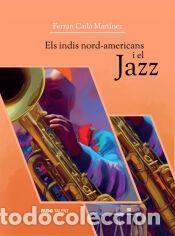 Libros: Els indis nord-americans i el jazz - Cail&agrave; Mart&iacute;nez, Ferran