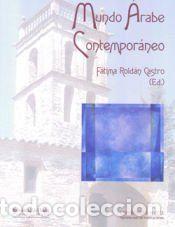 Libros: Mundo &Aacute;rabe Contempor&aacute;neo - Rold&aacute;n Castro, F&aacute;tima