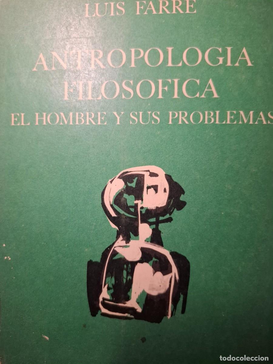 Libros: antropolog&iacute;a filos&oacute;fica el hombre y sus problemas Luis Farr&eacute;