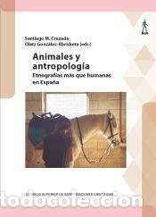 Libros: Animales y antropolog&iacute;a : etnograf&iacute;as m&aacute;s que humanas en Espa&ntilde;a - Consejo Superior de