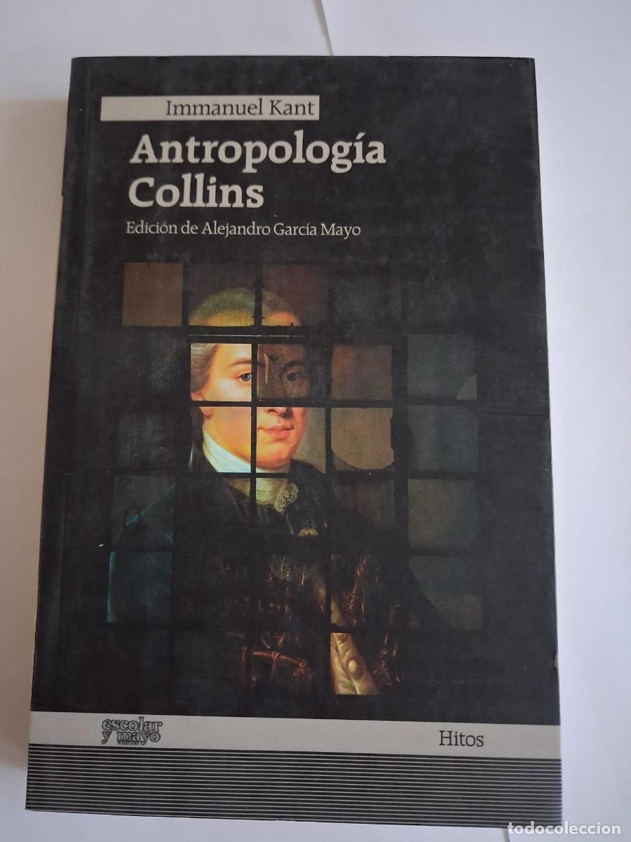 Libros: IMMANUEL KANT. ANTROPOLOGIA COLLINS. ESCOLAR Y MAYO EDITORES