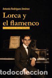 Libros: Lorca y el flamenco - Rodr&iacute;guez Jim&eacute;nez, Antonio