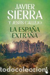 Libros: La Espa&ntilde;a extra&ntilde;a - Callejo, Jes&uacute;s; Sierra, Javier