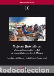 Libros: Mujeres (in)visibles: G&eacute;nero, alimentaci&oacute;n y salud en comunidades rurales de Oaxaca - P&eacute;rez-Gil