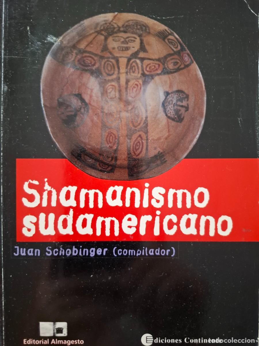 Libri: shamanismo sudamericano Juan Schobinger (compilador)