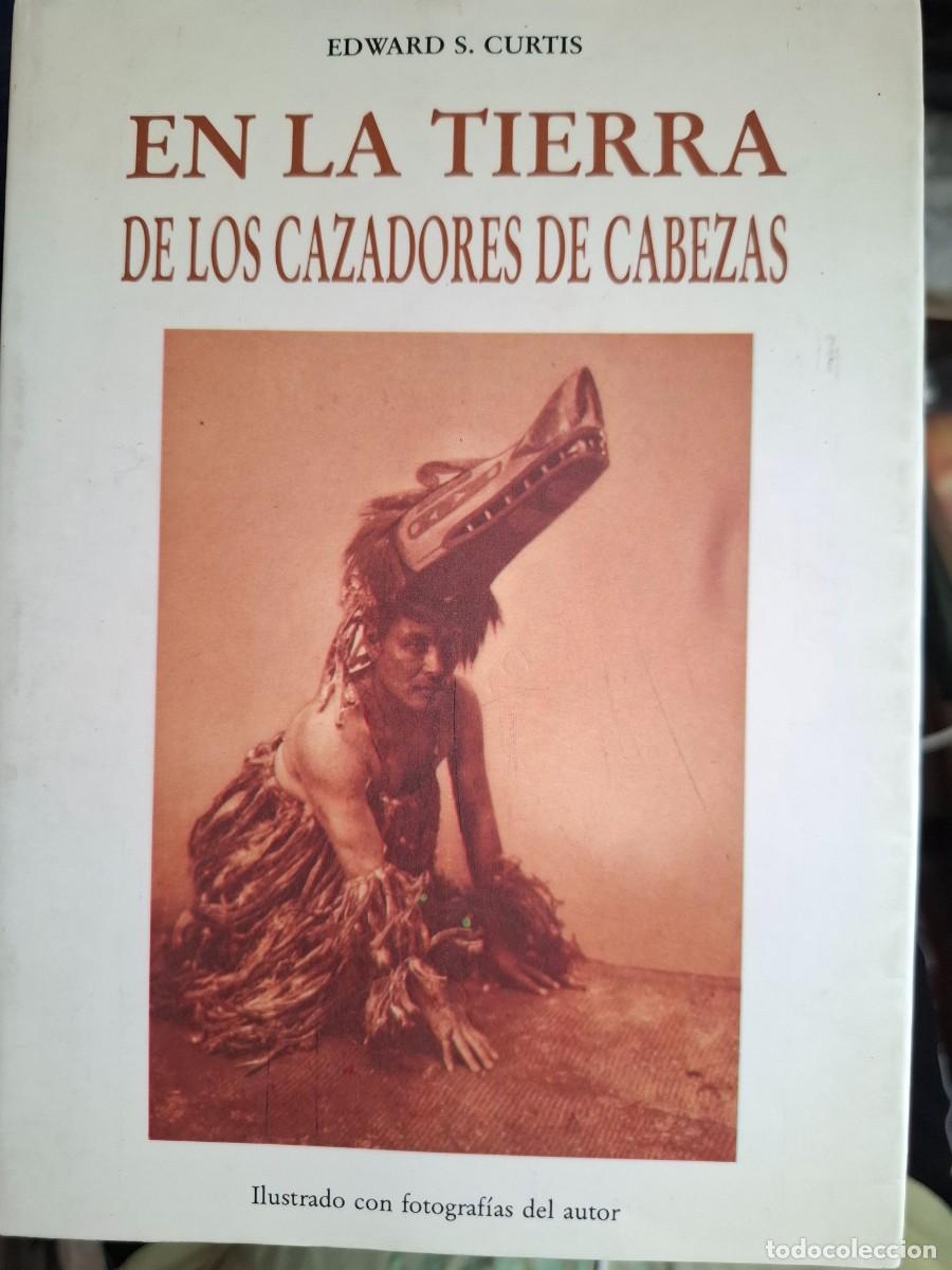 Libros: en la tierra de los cazadores de cabezas Edward S Curtis