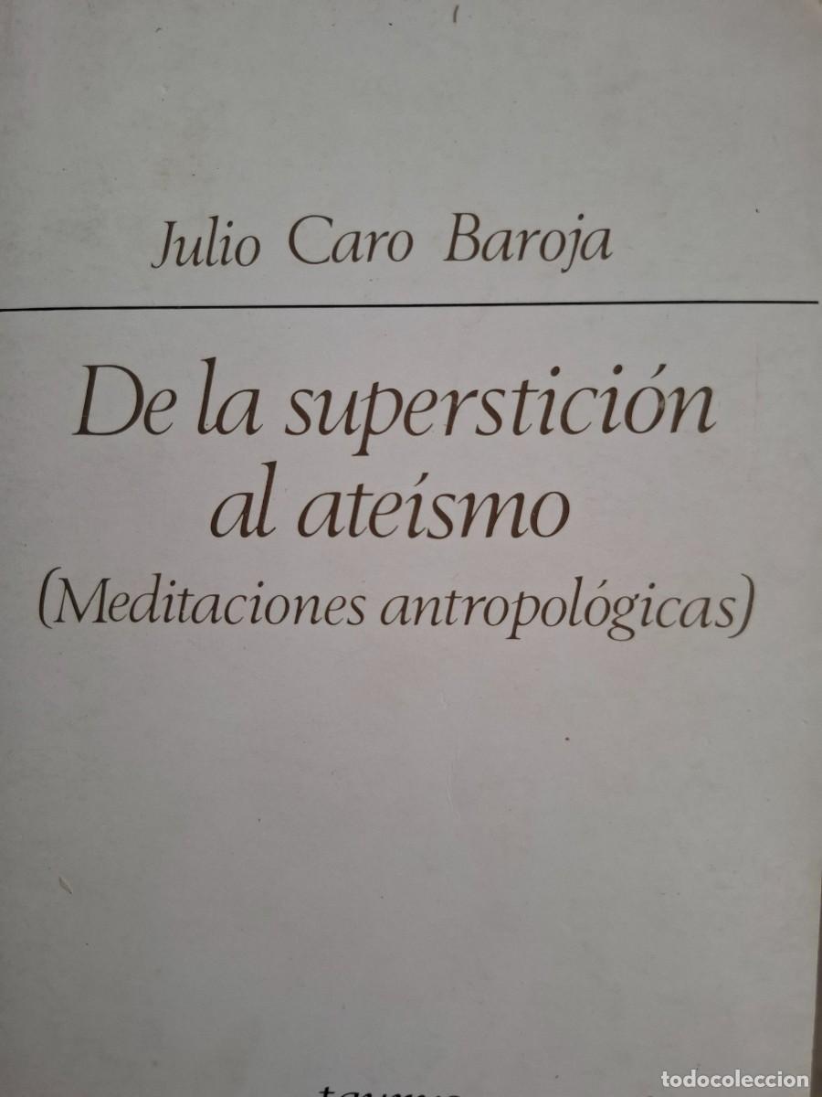 Libri: de la superstici&oacute;n al ate&iacute;smo Julio Caro Baroja -meditaciones antropol&oacute;gicas-