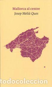 Libros: Mallorca al centre - Meli&agrave; Ques, Josep - Foto 1