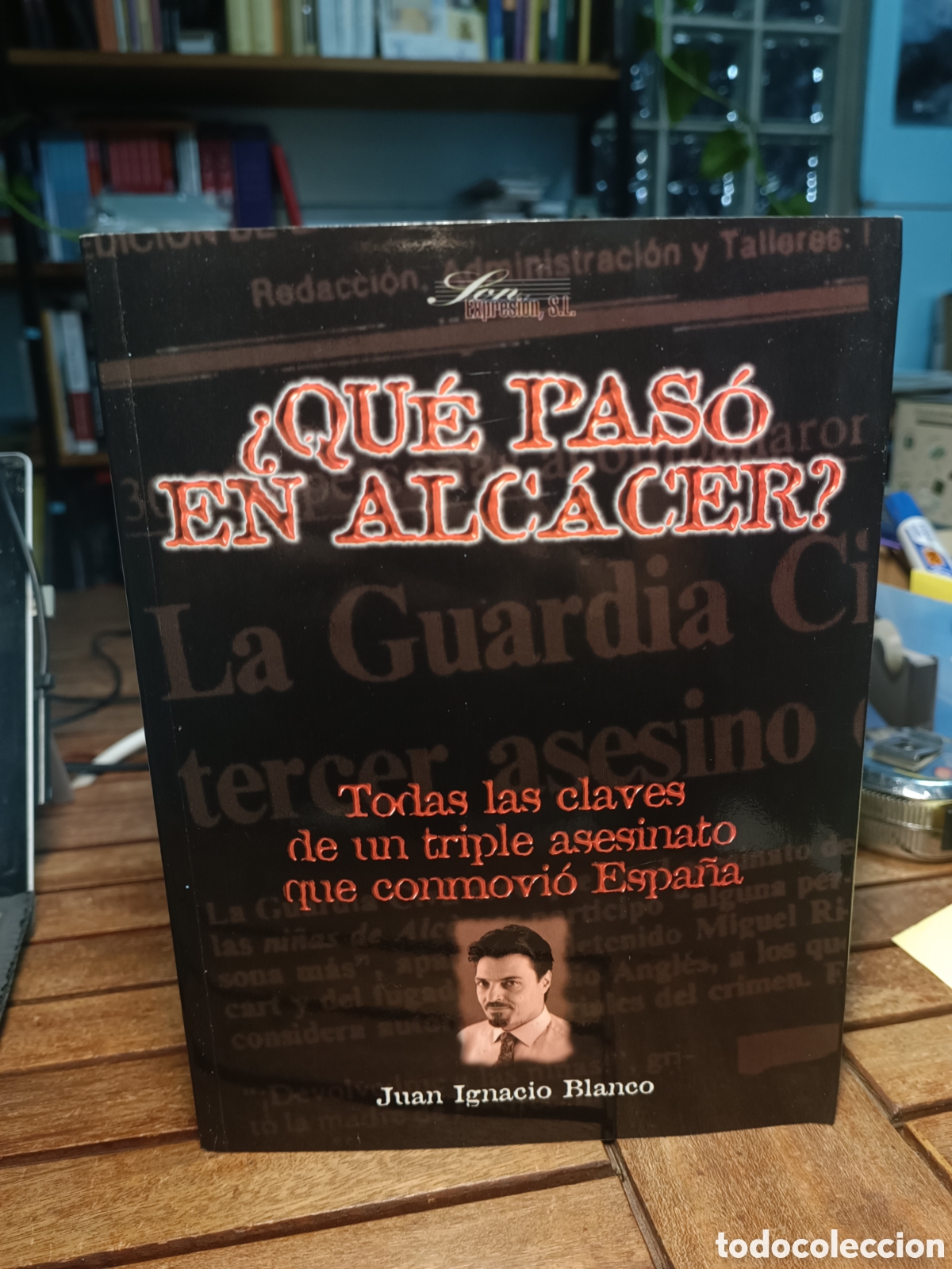 Libros: Que pas&oacute; en Alcacer ?. Juan Ignacio Blanco primera edici&oacute;n 1998. Cr&oacute;nica negra. Criminolog&iacute;a forense