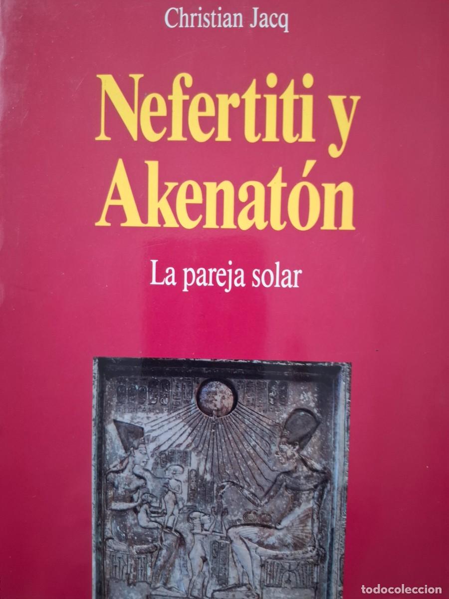 Libros: Nefertiti y Akenat&oacute;n la pareja solar Christian Jacq