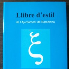 Livres: LLIBRE D´ESTIL. DE L´AJUNTAMENT DE BARCELONA POR JOAN SOLÀ. Lote 113029555