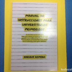 Libros: MANUAL DE INSTRUCCIONES PARA UNIVERSITARIOS PRIMERIZOS. ENRIQUE ROMERO. 2018. Lote 126474535