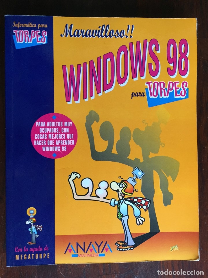 Libros: Windows 98 para torpes. Una gu&iacute;a pr&aacute;ctica y did&aacute;ctica para aprender inform&aacute;tica b&aacute;sica - Foto 1