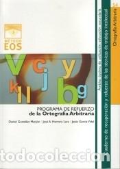 Libros: Programa de refuerzo de la ortograf&iacute;a arbitraria - Garc&iacute;a Vidal, Jes&uacute;s; Gonz&aacute;lez Manj&oacute;n, Daniel; - Foto 1