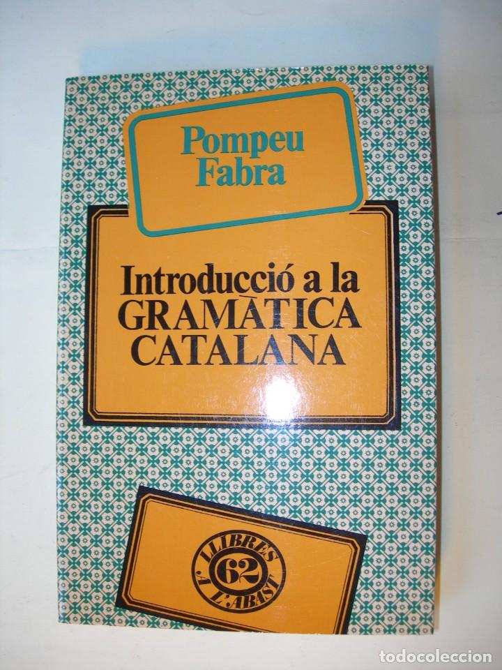 Libros: INTRODUCCI&Oacute; A LA GRAM&Acirc;TICA CATALANA / POMPEU FABRA - Foto 1