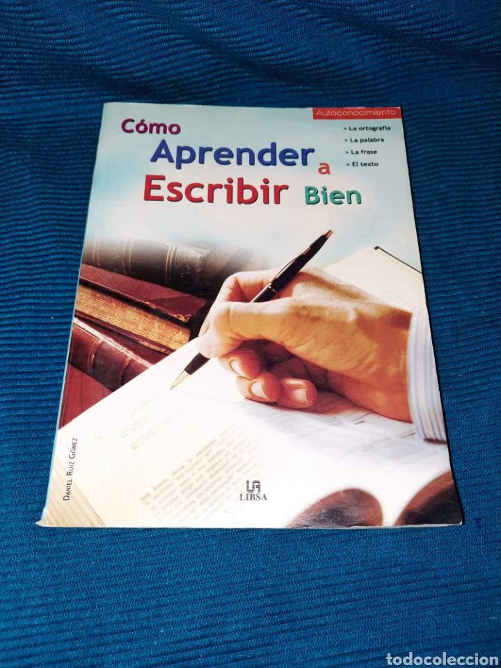 Libros: LIBRO , COMO APRENDER A ESCRIBIR BIEN , DANIEL RUIZ G&Oacute;MEZ, EDITORIAL LIBSA, 2004 - Foto 1