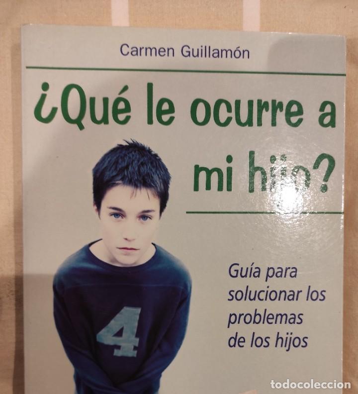 Libros: QU&Eacute; LE OCURRE A M&Iacute; HIJO ? - Carmen Guillam&oacute;n - Foto 1