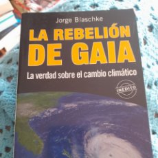 Libros: LA REBELIÓN DE GAIA. LA VERDAD SOBRE EL CAMBIO CLIMÁTICO. Lote 312686858