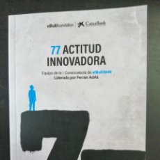 Libros: 77 ACTITUD INNOVADORA (ELBULLIFOUNDATION/CAIXABANC)