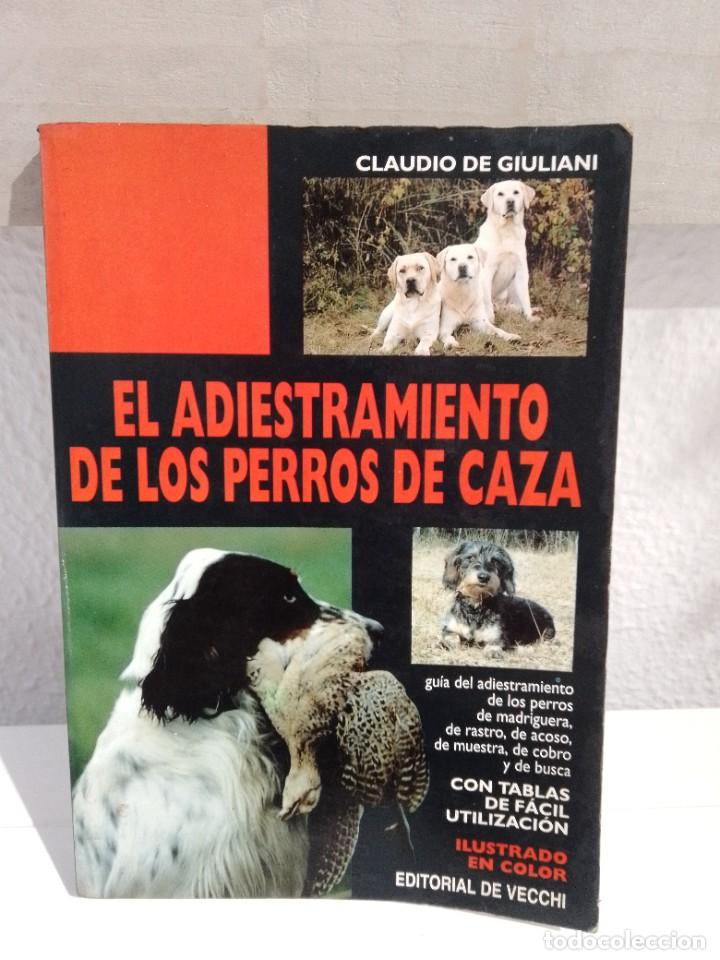 Libros: EL ADIESTRAMIENTO DE LOS PERROS DE CAZA (CLAUDIO DE GIULIANI) - Foto 1