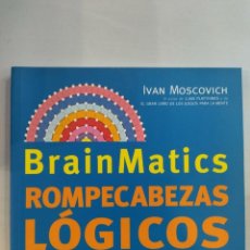Libros: BRAINMATICS ROMPECABEZAS LÓGICOS - IVAN MOSCOVICH - NUEVO. Lote 349299479