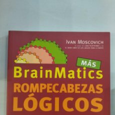 Libros: BRAINMATICS MÁS ROMPECABEZAS LÓGICOS - IVAN MOSCOVICH - NUEVO. Lote 349299714