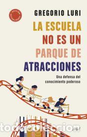 books: La escuela no es un parque de atracciones - Luri, Gregorio