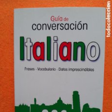 Libros: GUIA DE CONVERSACIÓN . ITALIANO. FRASES . VOCABULARIO . DATOS IMPRESCINDIBLES
