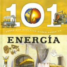 Libros: LIBRO 101 COSAS QUE DEBERÍAS SABER SOBRE LA ENERGÍA IDIOMA ESPAÑOL SUSAETA. Lote 390087579