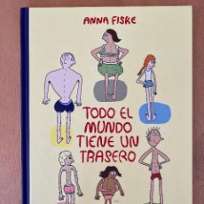 Libros: TODO EL MUNDO TIENE UN TRASERO. ANNA FISKE.- NUEVO