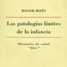 Libri: LAS PATOLOGÍAS LÍMITES DE LA INFANCIA. - MISÈS ROGER