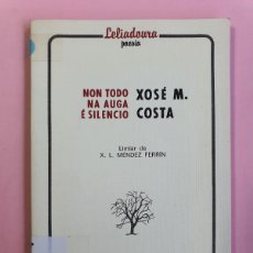 Libros: LIBRO-NON TODO NA AUGA É SILENCIO-XOSÉ COSTA-ED SOTELO BLANCO-SELLO DUEÑO ANTERIOR