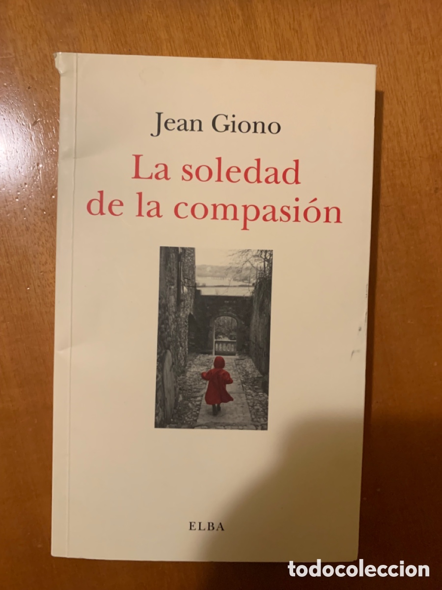 Libros: La soledad de la compasi&oacute;n jean giomo - Foto 1