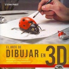 Libri: EL ARTE DE DIBUJAR EN 3D. MANUAL PARA CREAR DIBUJOS REALISTAS EN TRES DIMENSIONES - PABST, STEFAN