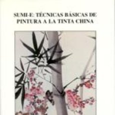 Libri: SUMI-E: TÉCNICAS BÁSICAS DE PINTURA A LA TINTA CHINA. - FERNÁNDEZ DE CASTRO ÁNGEL