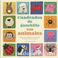 Libros: CUADRADOS DE GANCHILLO CON ANIMALES. 40 BONITAS PIEZAS DE GANCHILLO PARA CREAR ADORNOS, ARTÍCULOS PA